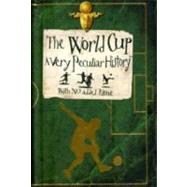 World Cup a Very Peculiar History by Arscott, David, 9781907184383
