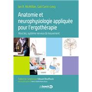 Anatomie et neurophysiologie applique pour l'ergothrapie by Ian R. McMillan; Gail Carin-Levy, 9782353274383
