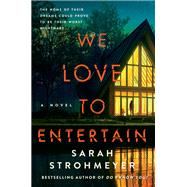 We Love to Entertain by Sarah Strohmeyer, 9780063224384