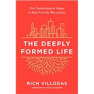 The Deeply Formed Life by Villodas, Rich, 9780525654384