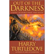 Out of the Darkness by Harry Turtledove, 9780765304384