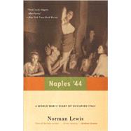 Naples '44 A World War II Diary of Occupied Italy by Lewis, Norman, 9780786714384