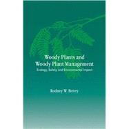Woody Plants and Woody Plant Management: Ecology: Safety, and Environmental ImPatt by Bovey, 9780824704384