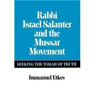 Rabbi Israel Salanter and the Mussar Movement by Etkes, Immanuel; Chipman, Jonathan, 9780827604384