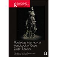 Routledge International Handbook of Queer Death Studies by Lykke, Nina, 9781032504384