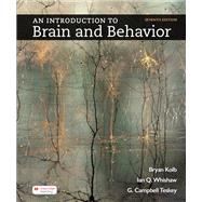 An Introduction to Brain and Behavior by Kolb, Bryan; Whishaw, Ian Q.; Teskey, G. Campbell, 9781319254384