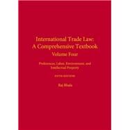 International Trade Law: A Comprehensive Textbook by Bhala, Raj, 9781531014384