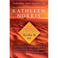 Acedia and Me : A Marriage, Monks, and a Writer's Life by Norris, Kathleen, 9781594484384