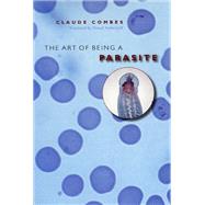 The Art Of Being A Parasite by Combes, Claude, 9780226114385