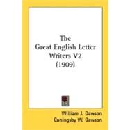 The Great English Letter Writers by Dawson, William James; Dawson, Coningsby W., 9780548724385