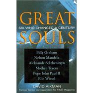 Great Souls Six Who Changed a Century by Aikman, David, 9780739104385