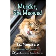 Murder, She Meowed by Mugavero, Liz, 9781432864385