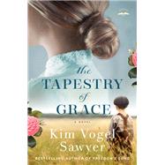 The Tapestry of Grace A Novel by Vogel Sawyer, Kim, 9780593194386