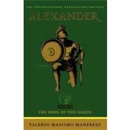 Alexander: The Ends of the Earth A Novel by Manfredi, Valerio Massimo, 9780743434386