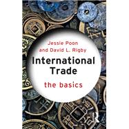 International Trade: The Basics by Poon; Jessie P, 9781138824386