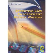 Effective Law Enforcement Report Writing by Holtz, Larry E., 9781422404386