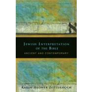Jewish Interpretation of the Bible : Ancient and Contemporary by Zetterholm, Karin Hedner, 9781451424386