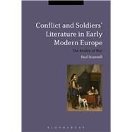 Conflict and Soldiers' Literature in Early Modern Europe The Reality of War by Scannell, Paul; Black, Jeremy, 9781474294386