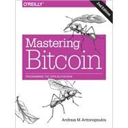 Mastering Bitcoin by Antonopoulos, Andreas M., 9781491954386