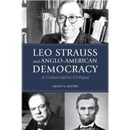 Leo Strauss and Anglo-American Democracy by Grant Havers, 9781501774386