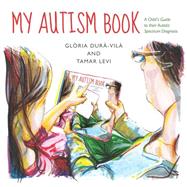 My Autism Book by Dura-vila, Gloria; Levi, Tamar, 9781849054386