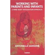 Working With Parents and Infants by Sansone, Antonella, 9781855754386