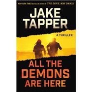 All the Demons Are Here A Novel by Tapper, Jake, 9780316424387