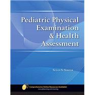 Pediatric Physical Examination  &  Health Assessment by Sawyer, Susan S., 9780763774387