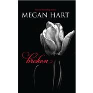 Broken by Hart, Megan, 9780778314387