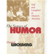 The Senses of Humor by Daniel Wickberg, 9780801454387