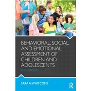 Behavioral, Social, and Emotional Assessment of Children and Adolescents by Whitcomb; Sara, 9781138814387
