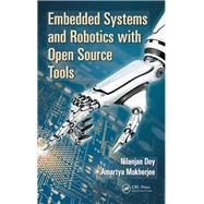 Embedded Systems and Robotics with Open Source Tools by Dey; Nilanjan, 9781498734387