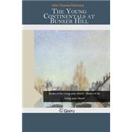 The Young Continentals at Bunker Hill by Mcintyre, John Thomas, 9781507564387