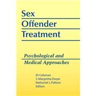 Sex Offender Treatment: Psychological and Medical Approaches by Coleman; Edmond J, 9781560244387
