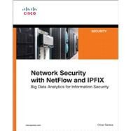 Network Security with NetFlow and IPFIX Big Data Analytics for Information Security by Santos, Omar, 9781587144387