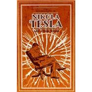 The Autobiography of Nikola Tesla and Other Works by Nikola Tesla; Thomas Commerford Martin, 9781645174387