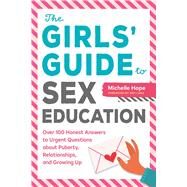 The Girls' Guide to Sex Education by Hope, Michelle; Lang, Amy; Gonzalez, Alyssa, 9781939754387
