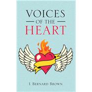 Voices of the Heart by Brown, I. Bernard, 9781973624387