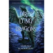 Dirty Lying Dragons An Enchanted Fates Novel by Blackburry, Sabrina, 9781998854387