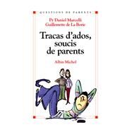 Tracas d'ados soucis de parents by Daniel Marcelli; Guillemette de La Borie, 9782226134387