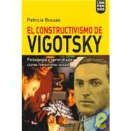 El Constructivismo de Vigotsky: Pedagogia y Aprendizaje Como Fenomeno Social by Bouzas, Patricia, 9789875504387