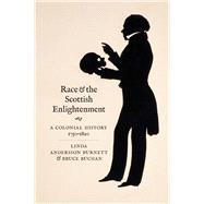 Race and the Scottish Enlightenment by Linda Andersson Burnett, Bruce Buchan, 9780300264388
