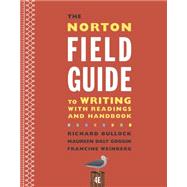 The Norton Field Guide to Writing With Readings and Handbook by Bullock, Richard; Goggin, Maureen Daly; Weinberg, Francine, 9780393264388