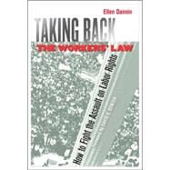 Taking Back the Workers' Law by Dannin, Ellen; Bonior, David E., 9780801444388