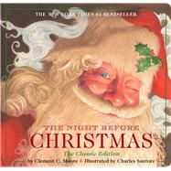 Night Before Christmas board book The Classic Edition by Moore, Clement Clarke; Santore, Charles, 9781604334388