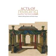 Acts of Reading : Teachers, Texts and Childhood by Styles, Morag; Arizpe, Evelyn, 9781858564388