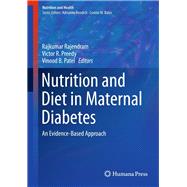 Nutrition and Diet in Maternal Diabetes by Rajendram, Rajkumar; Preedy, Victor R.; Patel, Vinood B., 9783319564388