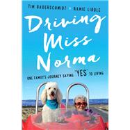 Driving Miss Norma by Bauerschmidt, Tim; Liddle, Ramie, 9780062664389