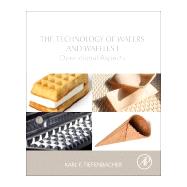 The Technology of Wafers and Waffles I by Tiefenbacher, Karl F., 9780128094389