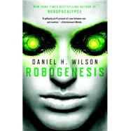 Robogenesis by Wilson, Daniel H., 9780345804389